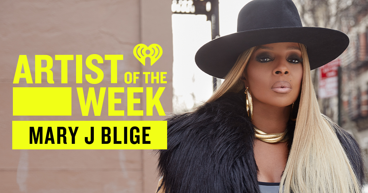 Artist of the Week: Mary J. Blige | iHeart Blog