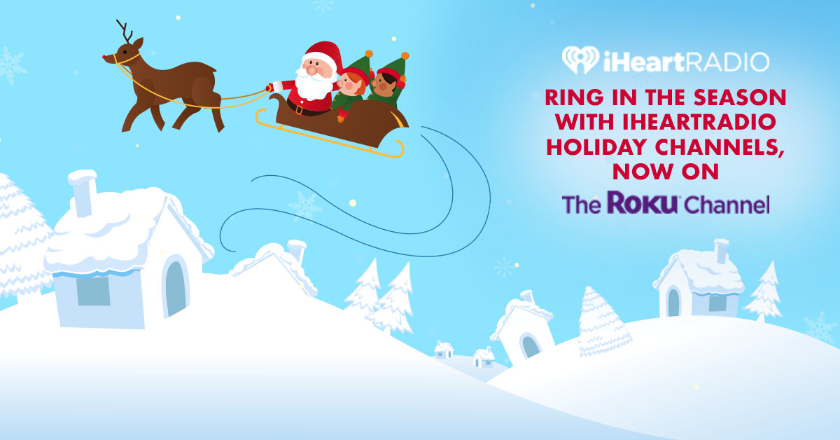 Announcing iHeartRadio Holiday Stations on The Roku Channel! iHeart Blog