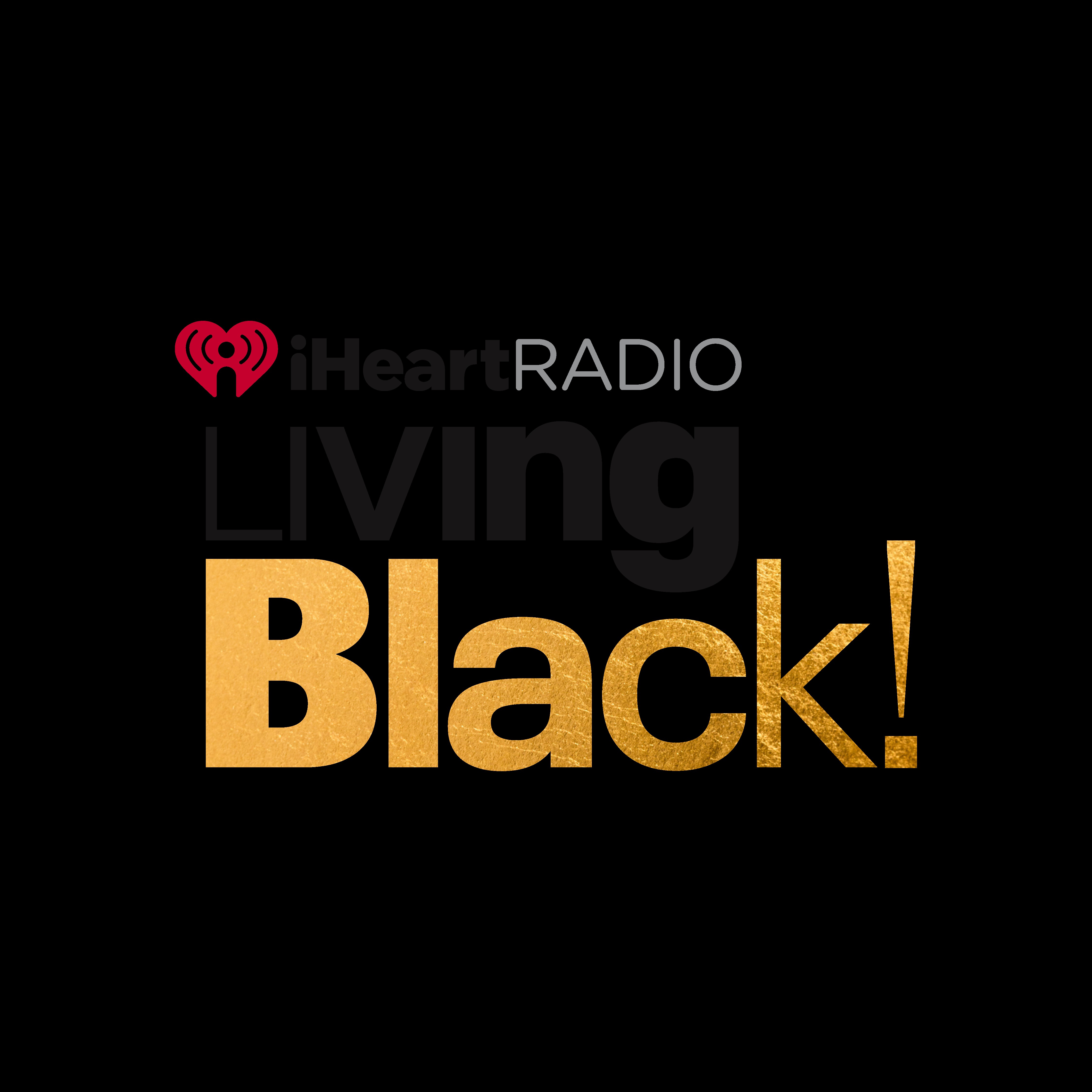iHeartRadio Living Black! 